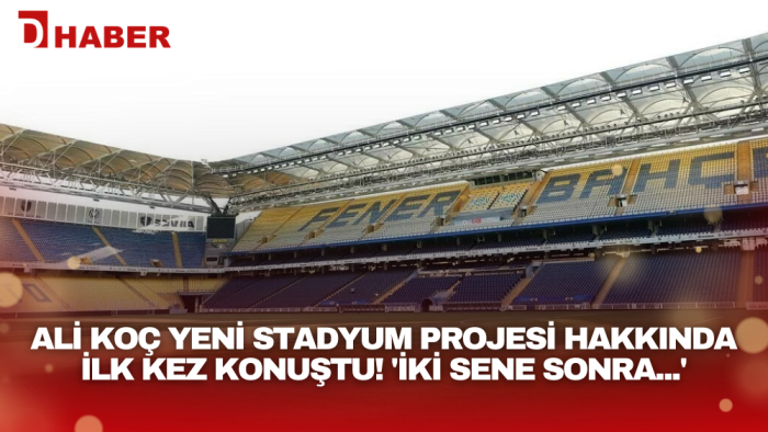 Fenerbahçe Şükrü Saraçoğlu Stadyumu'nun kapasitesinin artırılmasıyla ilgili Fenerbahçe Başkanı Ali Koç'dan ilk kez açıklama geldi.